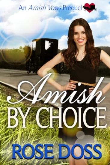 Amish By Choice (Amish Vows Romance Series, Prequel)