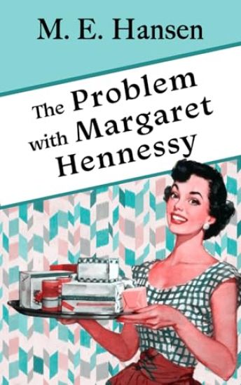 The Problem with Margaret Hennessy