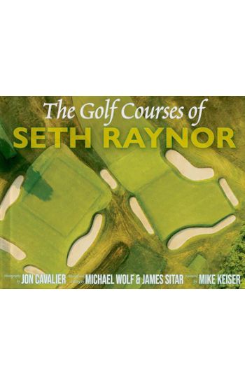 The Golf Courses of Seth Raynor