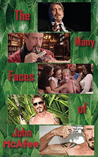 The Many Faces of John Mcafee