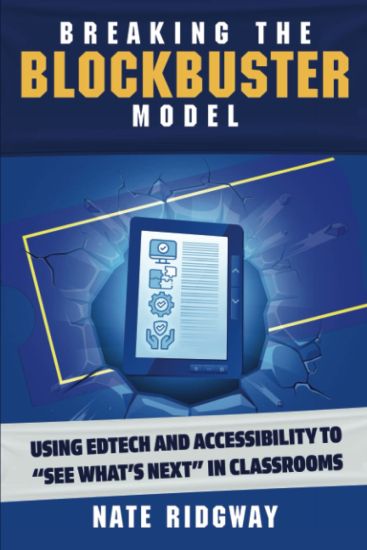 Breaking the Blockbuster Model: Using Edtech and Accessibility to "See What's Next" in Classrooms