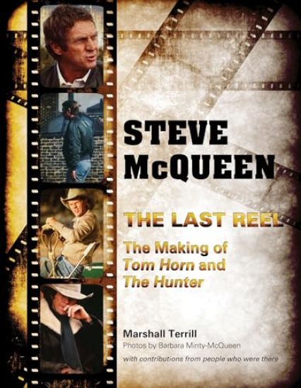 Steve McQueen, the Last Reel: The Making of Tom Horn and the Hunter