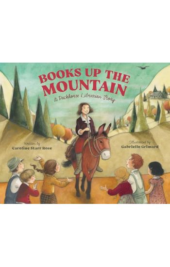 Books Up the Mountain: A Packhorse Librarian Story