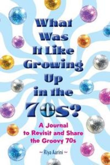 What Was It Like Growing Up in the 70s?