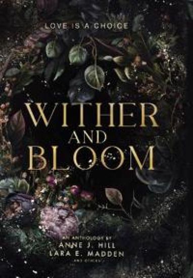 Wither and Bloom