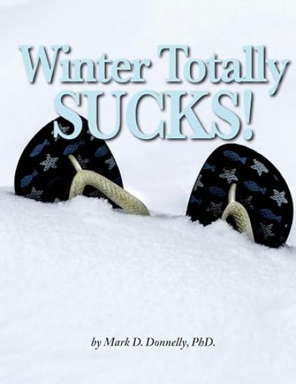 Winter Totally Sucks!