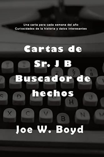 Letters From Mr. J B Fact Finder