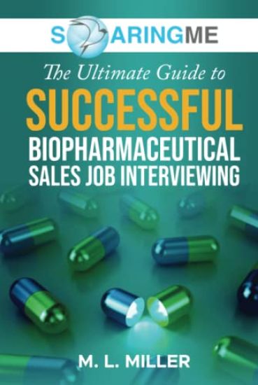 SoaringME The Ultimate Guide to Successful Biopharmaceutical Sales Job Interviewing