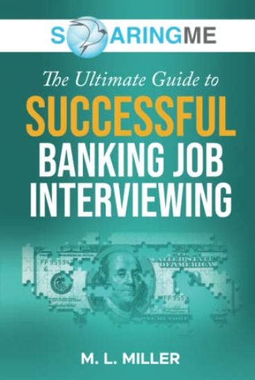 SoaringME The Ultimate Guide to Successful Banking Job Interviewing