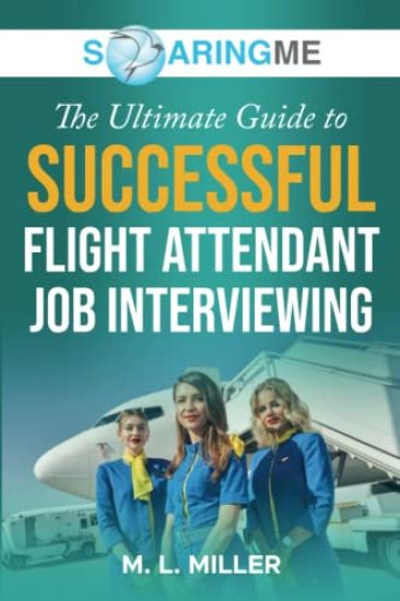 SoaringME The Ultimate Guide to Successful Flight Attendant Job Interviewing
