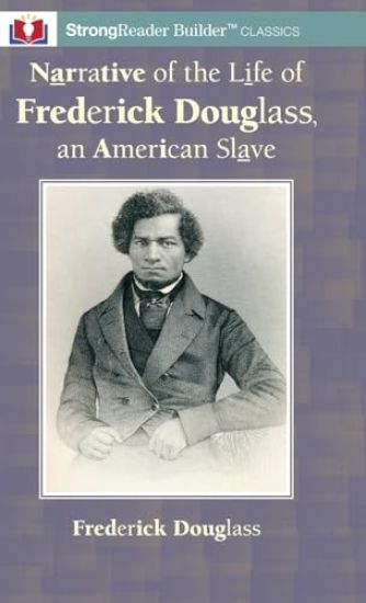 Narrative of the Life of Frederick Douglass, an American Slave: A StrongReader Builder(TM) Classic for Dyslexic and Struggling Readers