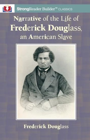 Narrative of the Life of Frederick Douglass, an American Slave: A StrongReader Builder(TM) Classic for Dyslexic and Struggling Readers