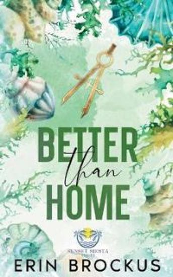 Better than Home: A Small Town Brother's Best Friend Romance