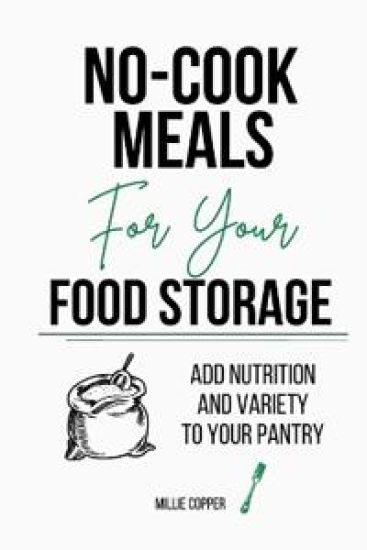 No-Cook Meals for Your Food Storage