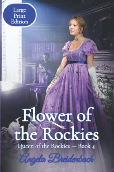 Flower of the Rockies - Large Print Edition