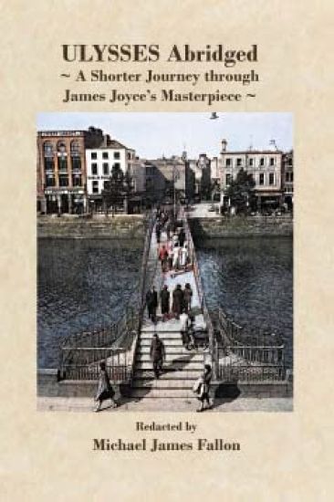 Ulysses - Abridged - a shorter journey though James Joyce's masterpiece