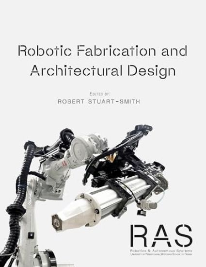 Robotic Fabrication & Architectural Design