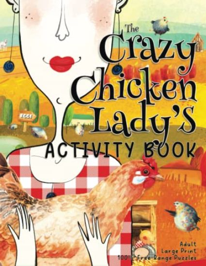 The Crazy Chicken Lady's Activity Book