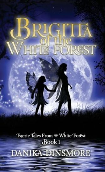 Brigitta of the White Forest (Faerie Tales from the White Forest Book One)