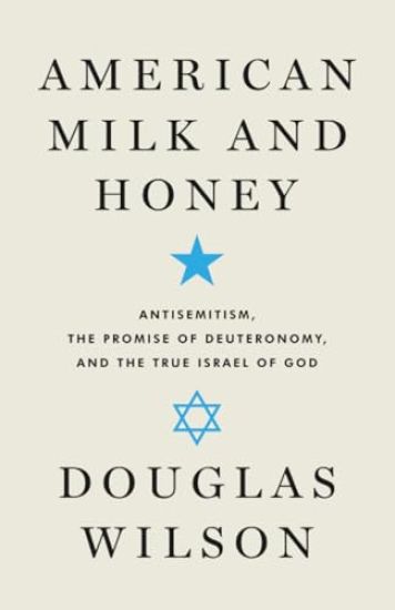 American Milk and Honey: Antisemitism, the Promise of Deuteronomy, and the True Israel of God