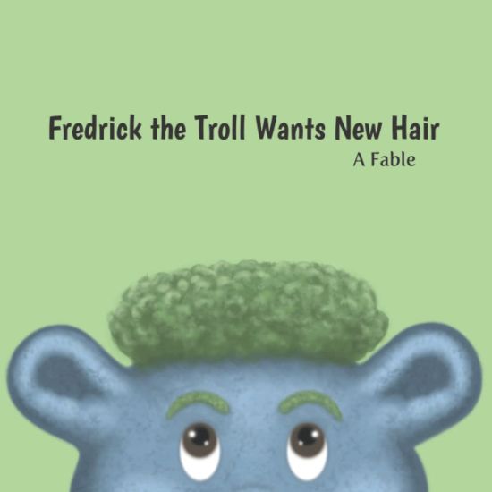 Fredrick the Troll Wants New Hair