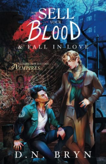 How to Sell Your Blood and Fall in Love