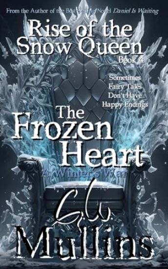Rise Of The Snow Queen Book Four The Frozen Heart A Winter's War