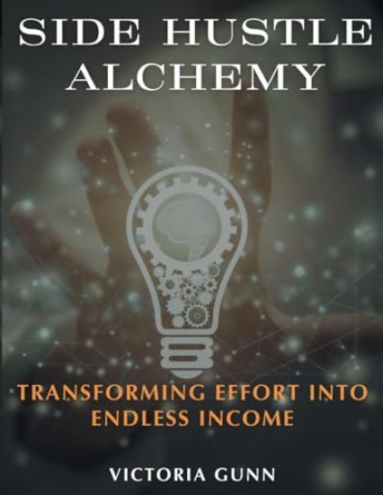 Side Hustle Alchemy