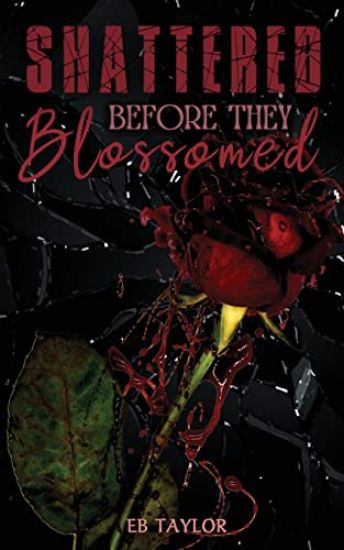 Shattered Before They Blossomed