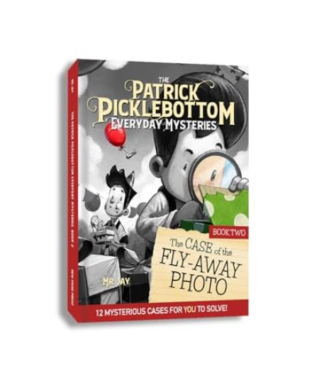 The Patrick Picklebottom Mysteries, Book 2: The Case of the Fly-Away Photo