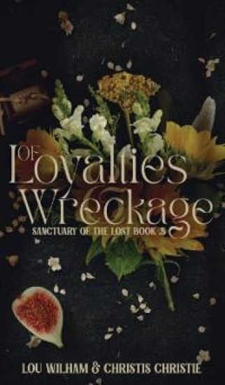 Of Loyalties & Wreckage