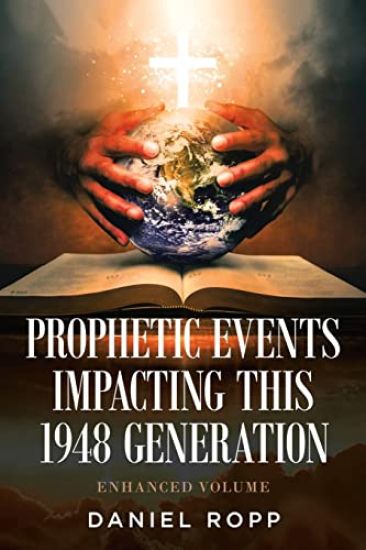 Prophetic Events Impacting This 1948 Generation