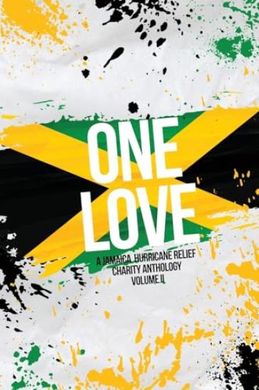 One Love: A Jamaica Hurricane Relief Anthology Volume 2