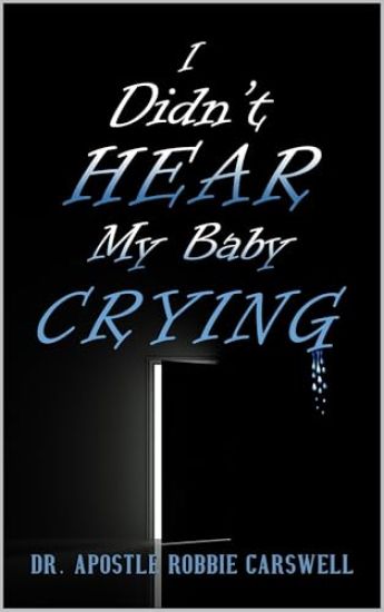 I Didn't Hear My Baby Crying