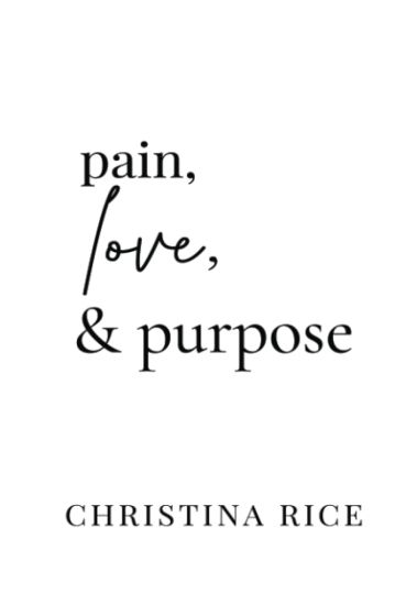 Pain, Love, and Purpose