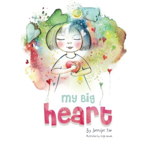 My Big Heart: A Children's Book about Mindfulness and Self-Acceptance