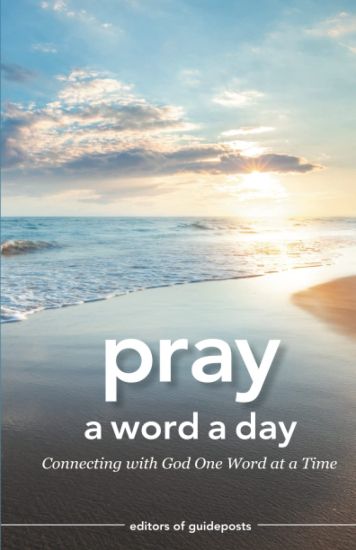 Pray a Word a Day Volume 1: Connecting with God One Word at a Time