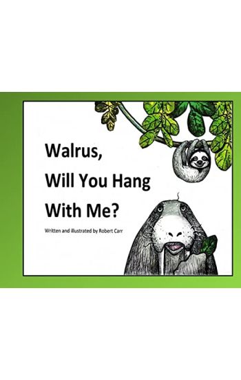 Walrus, Will You Hang With Me?
