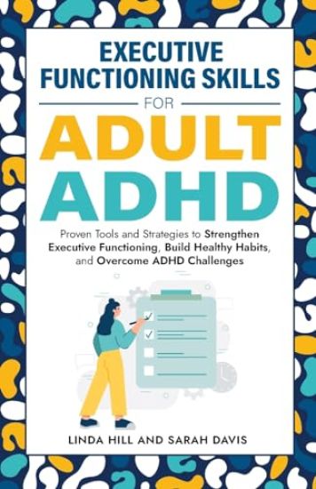 Executive Functioning Skills for Adult ADHD