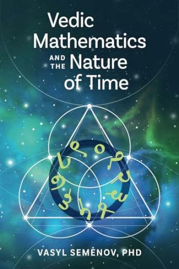 Vedic Mathematics and The Nature of Time