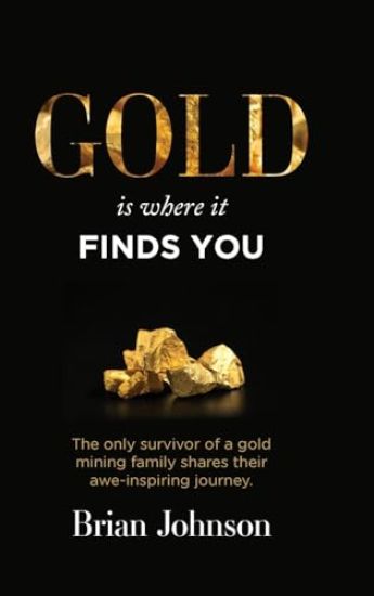 Gold Is Where It Finds You