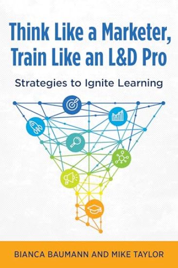 Think Like a Marketer, Train Like an L&D Pro