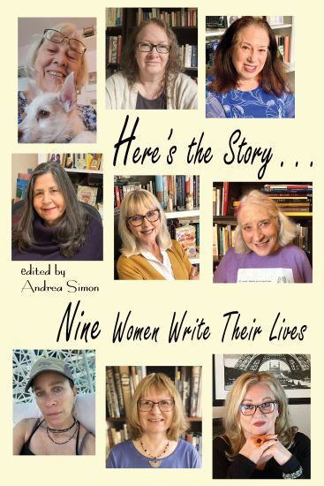Here's the Story . . . Nine Women Write Their Lives