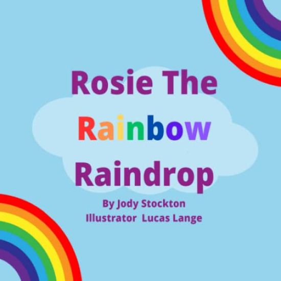 Rosie The Rainbow Raindrop
