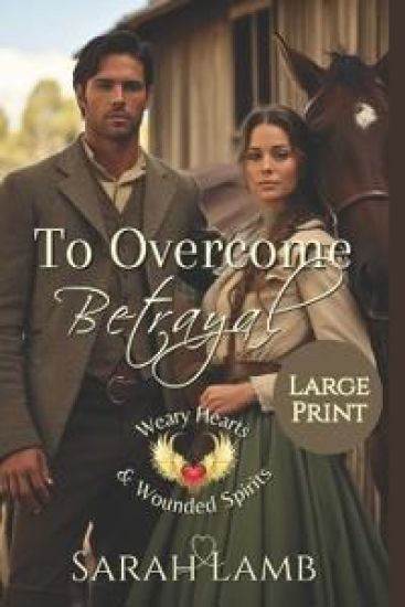 To Overcome Betrayal (Large Print)
