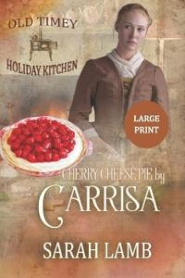 Cherry Cheese Pie by Carissa (Large Print)