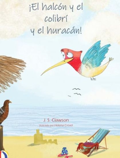 The Hawk and the Hummingbird(R) And the Hurricane/¡El halcón y el colibrí y el huracán!