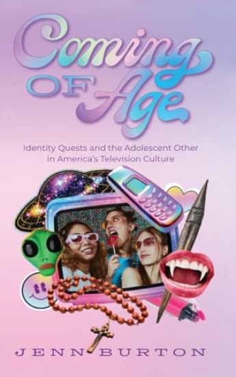 Coming of Age: Identity Quests and the Adolescent Other in America's Television Culture