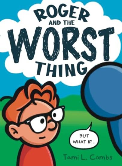 Roger and The Worst Thing