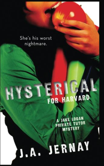 Hysterical For Harvard (A Jake Logan Private Tutor Mystery)